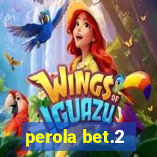 perola bet.2